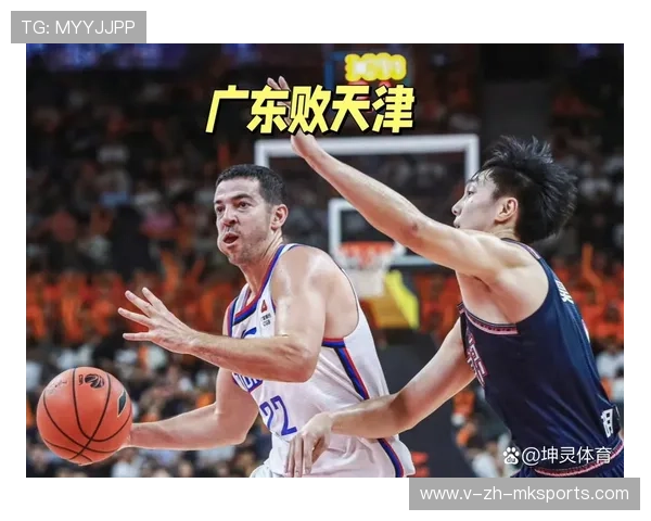 天津推进速度持续加快,CBA保持对抗上风